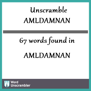67 words unscrambled from amldamnan
