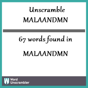 67 words unscrambled from malaandmn