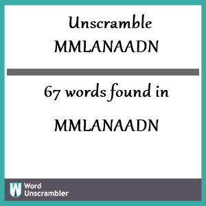 67 words unscrambled from mmlanaadn