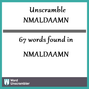67 words unscrambled from nmaldaamn