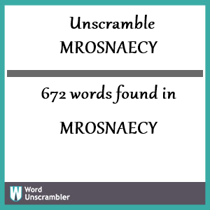 672 words unscrambled from mrosnaecy