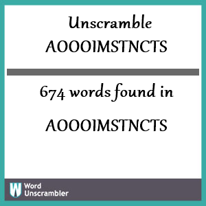 674 words unscrambled from aoooimstncts