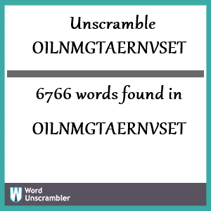 6766 words unscrambled from oilnmgtaernvset