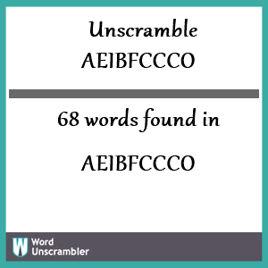 68 words unscrambled from aeibfccco