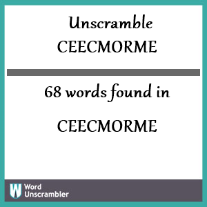 68 words unscrambled from ceecmorme