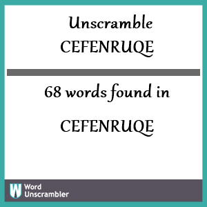 68 words unscrambled from cefenruqe