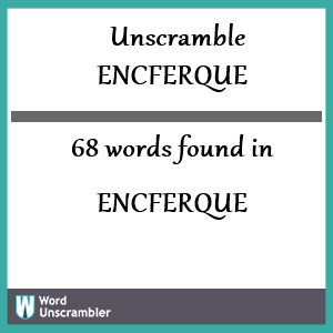 68 words unscrambled from encferque