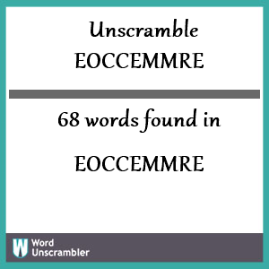 68 words unscrambled from eoccemmre
