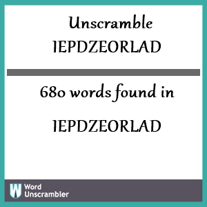 680 words unscrambled from iepdzeorlad