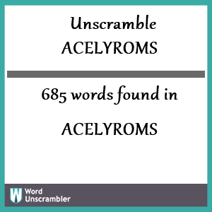 685 words unscrambled from acelyroms
