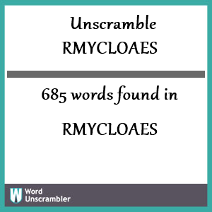 685 words unscrambled from rmycloaes