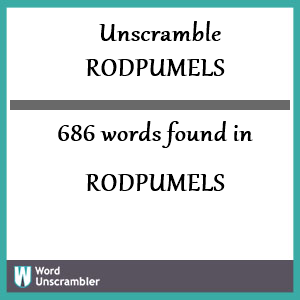 686 words unscrambled from rodpumels