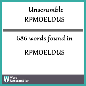 686 words unscrambled from rpmoeldus
