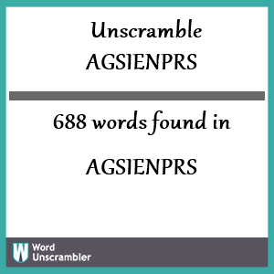 688 words unscrambled from agsienprs