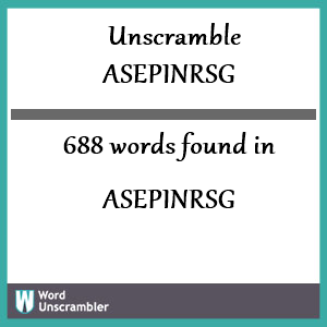 688 words unscrambled from asepinrsg