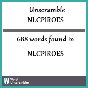 688 words unscrambled from nlcpiroes