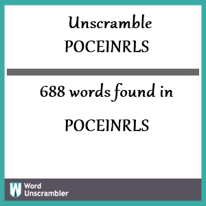 688 words unscrambled from poceinrls