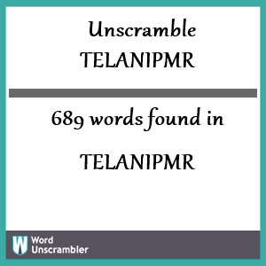 689 words unscrambled from telanipmr