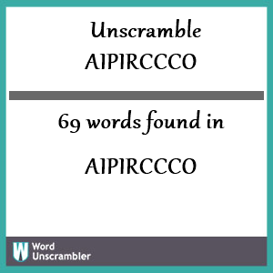 69 words unscrambled from aipirccco
