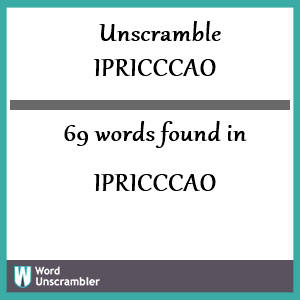 69 words unscrambled from ipricccao