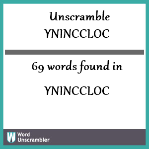 69 words unscrambled from yninccloc