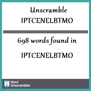 698 words unscrambled from iptcenelbtmo