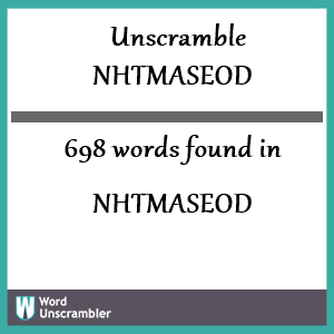 698 words unscrambled from nhtmaseod