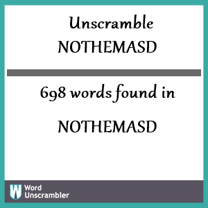 698 words unscrambled from nothemasd
