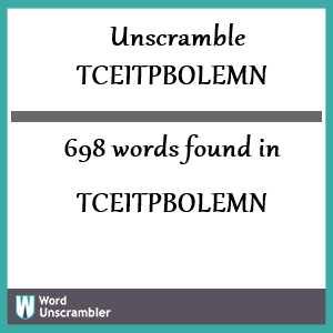698 words unscrambled from tceitpbolemn