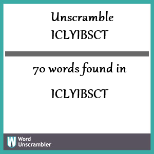 70 words unscrambled from iclyibsct
