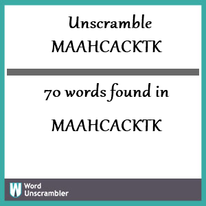 70 words unscrambled from maahcacktk