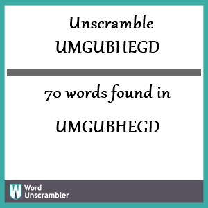 70 words unscrambled from umgubhegd