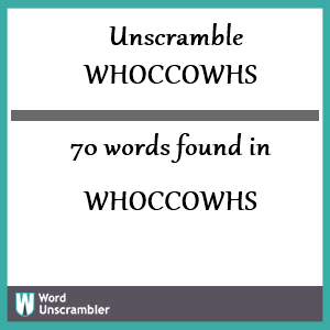 70 words unscrambled from whoccowhs