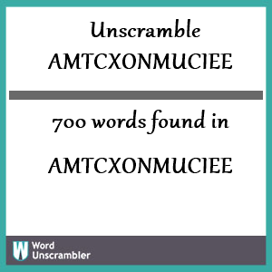 700 words unscrambled from amtcxonmuciee