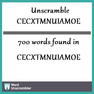 700 words unscrambled from cecxtmnuiamoe