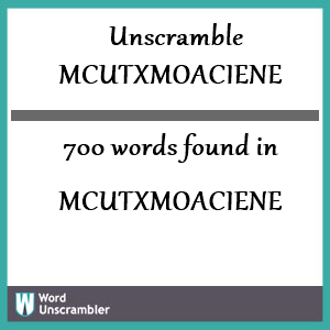 700 words unscrambled from mcutxmoaciene