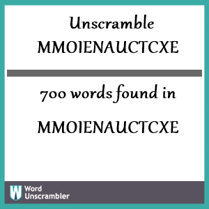700 words unscrambled from mmoienauctcxe