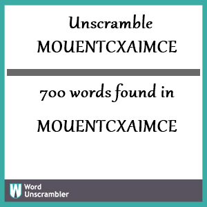 700 words unscrambled from mouentcxaimce