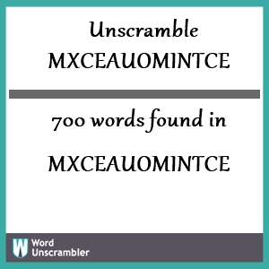 700 words unscrambled from mxceauomintce
