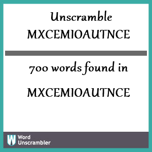700 words unscrambled from mxcemioautnce