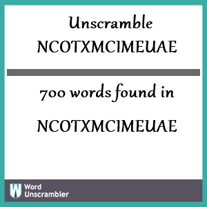 700 words unscrambled from ncotxmcimeuae