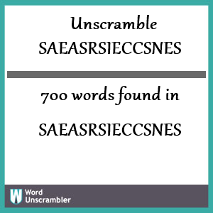 700 words unscrambled from saeasrsieccsnes