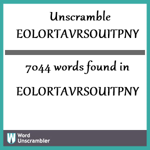 7044 words unscrambled from eolortavrsouitpny
