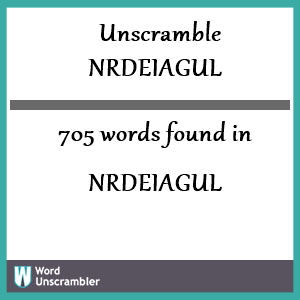 705 words unscrambled from nrdeiagul