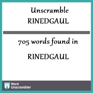 705 words unscrambled from rinedgaul