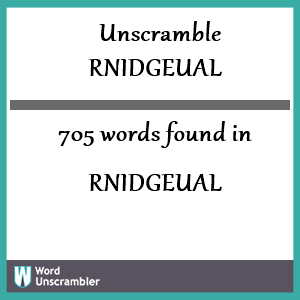 705 words unscrambled from rnidgeual
