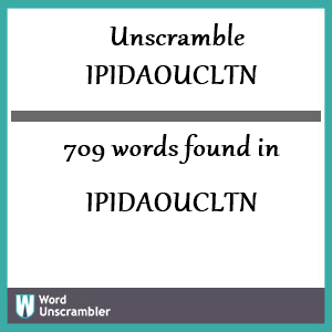 709 words unscrambled from ipidaoucltn