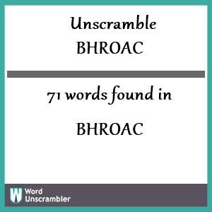 71 words unscrambled from bhroac