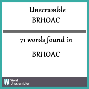 71 words unscrambled from brhoac