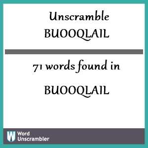 71 words unscrambled from buooqlail